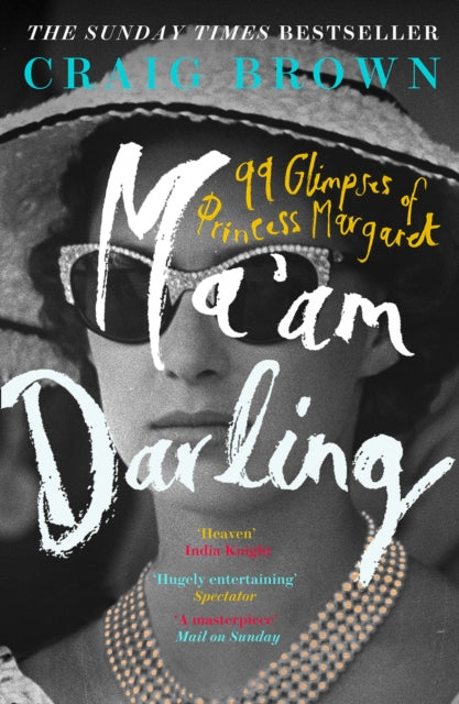 Ma'am Darling : 99 Glimpses of Princess Margaret - 9780008203634