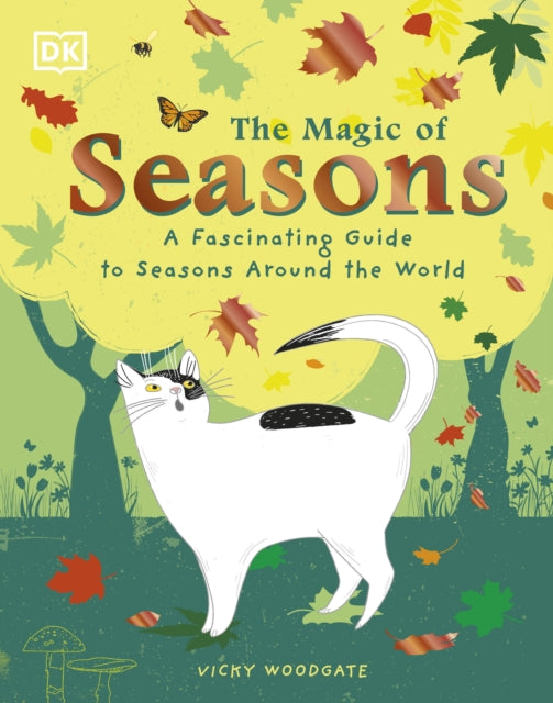 The Magic of Seasons : A Fascinating Guide to Seasons Around the World - 9780241533482