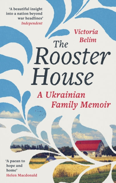 The Rooster House : A Ukrainian Family Memoir - 9780349017341