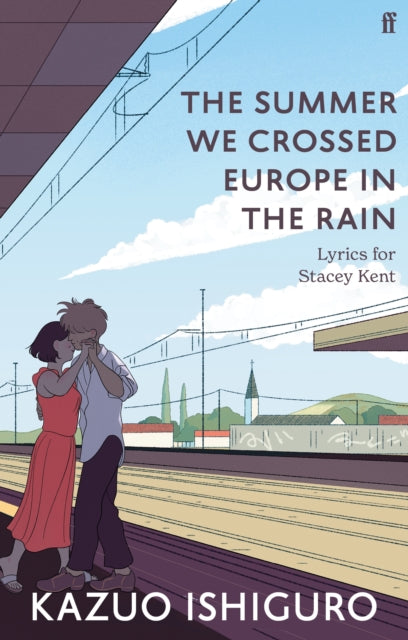 The Summer We Crossed Europe in the Rain : Lyrics for Stacey Kent - 9780571378883