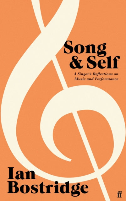 Song and Self : A Singer's Reflections on Music and Performance - 9780571378999