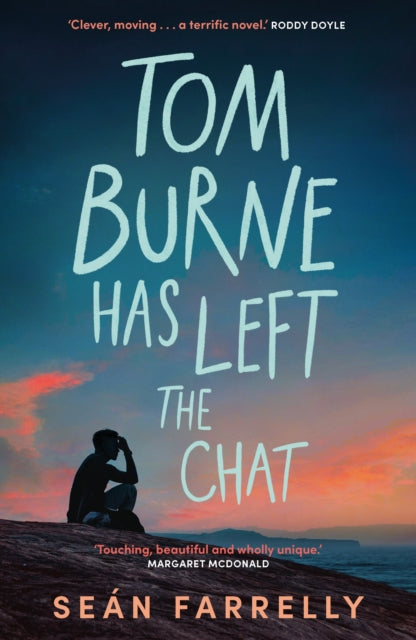 Tom Burne Has Left the Chat : 'Touching, beautiful and wholly unique.' Margaret McDonald, Carnegie Award winning author of Glasgow Boys - 9780571388219