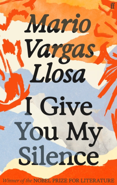 I Give You My Silence : Winner of the Nobel Prize in Literature - 9780571392377