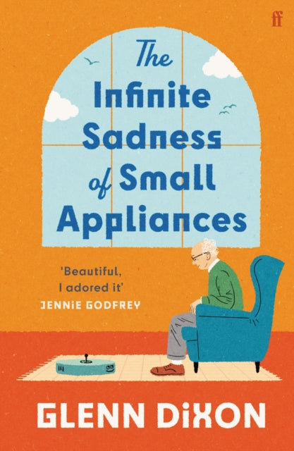 The Infinite Sadness of Small Appliances : 'I loved it' Matt Haig - 9780571403974