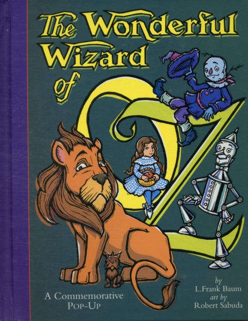 The Wonderful Wizard Of Oz : The perfect gift with super-sized pop-ups! - 9780689834981