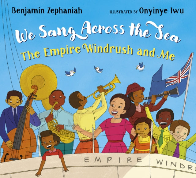 We Sang Across the Sea: The Empire Windrush and Me - 9780702311161