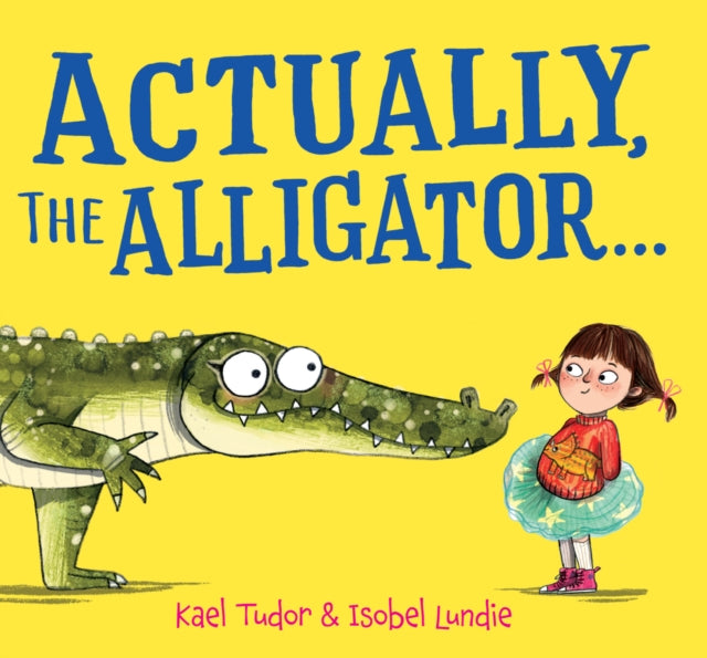 Actually, the Alligator . . . (PB) - 9780702337574