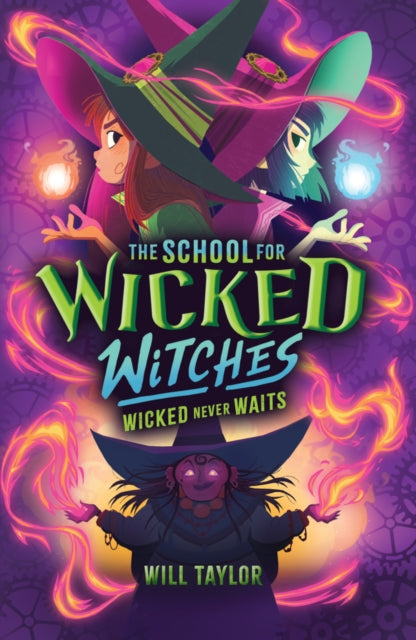 The School for Wicked Witches 2: Wicked Never Wait s - 9780702339714