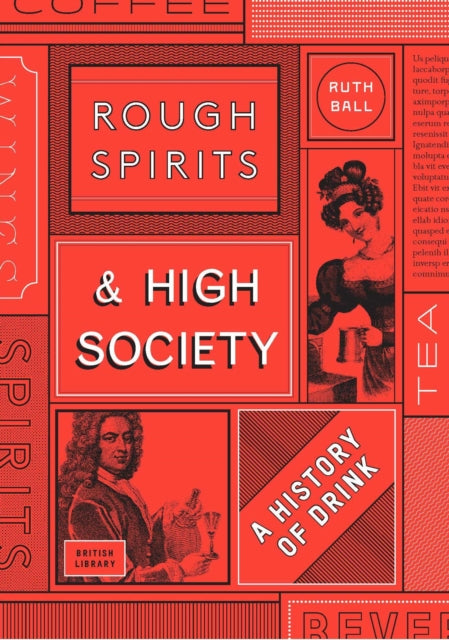 Rough Spirits & High Society : The Culture of Drink - 9780712352154