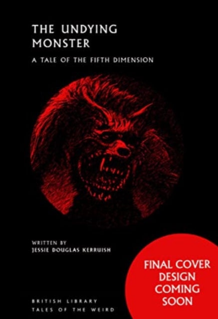The Undying Monster : A Tale of the Fifth Dimension : 46 - 9780712354936