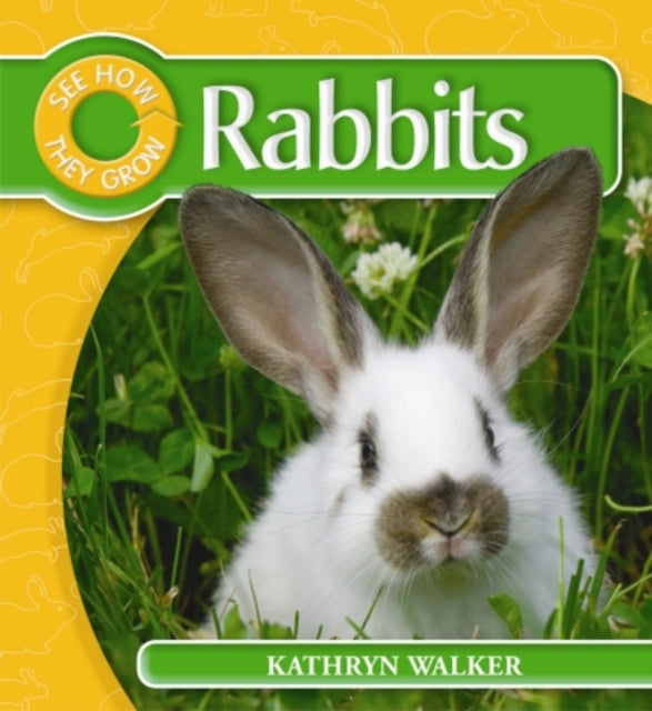 See How They Grow: Rabbit - 9780750272124