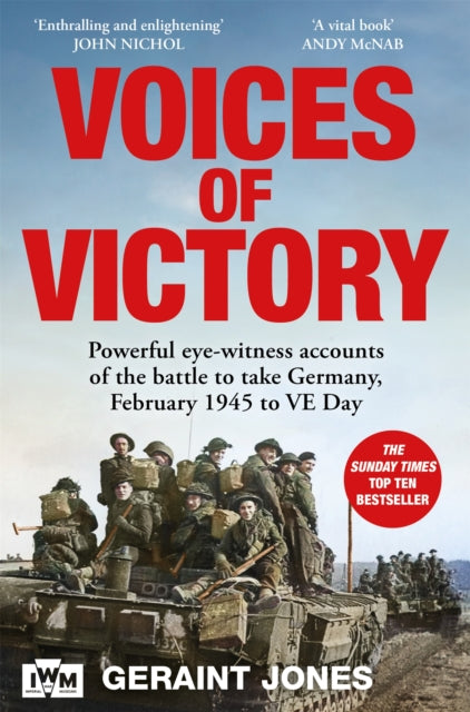 Voices of Victory : Powerful eye-witness accounts of the battle to take Germany, Feb 1945 to VE Day - 9781035070084