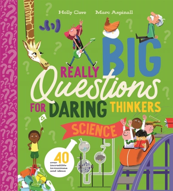 Really Big Questions for Daring Thinkers: Science : Over 40 incredible inventions and ideas - 9781035084289