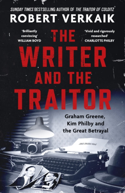 The Writer and the Traitor : Graham Greene, Kim Philby and the Great Betrayal - 9781035418176