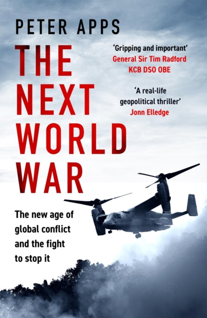 The Next World War: The new age of global conflict and the fight to stop it - 9781035424856