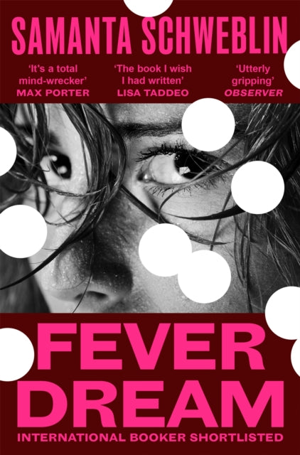 Fever Dream : The bone-chilling International Booker shortlisted novel - 9781037412035