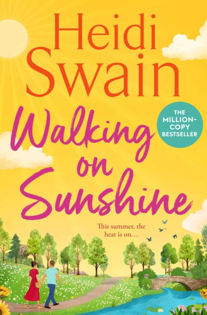Walking on Sunshine : The perfect uplifting summer read from million-copy Sunday Times bestselling author Heidi Swain - 9781398538733