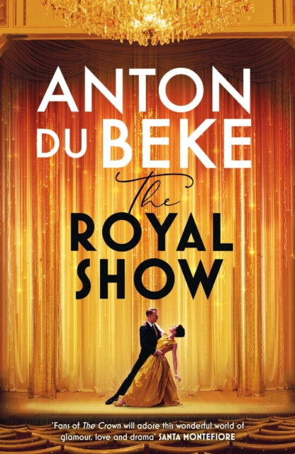 The Royal Show : A brand new series from the nation’s favourite entertainer, Anton Du Beke - 9781398710177