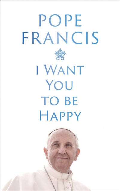 I Want You to be Happy - 9781399811996