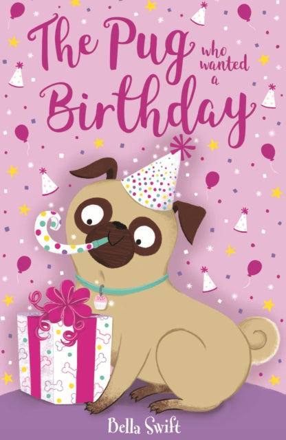 The Pug who wanted a Birthday - 9781408373224