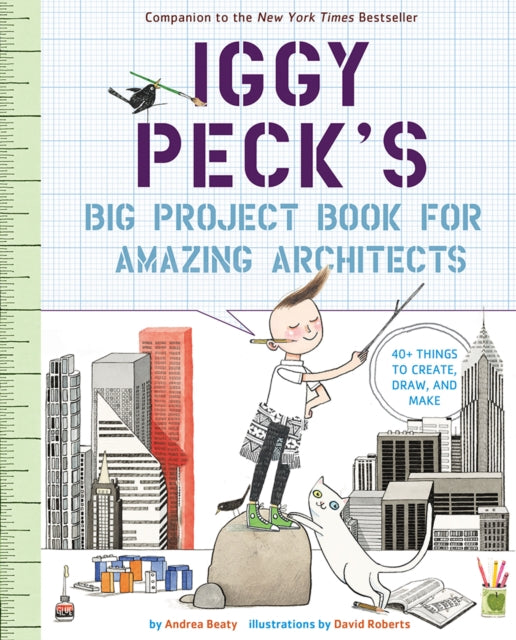 Iggy Peck's Big Project Book for Amazing Architects - 9781419718922