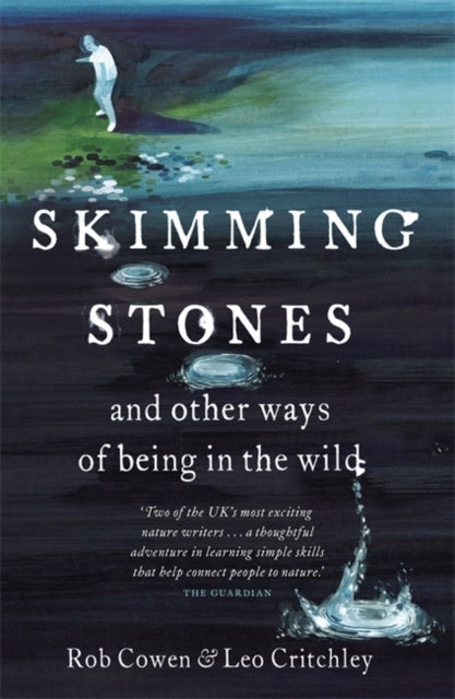 Skimming Stones : and other ways of being in the wild - 9781444735994