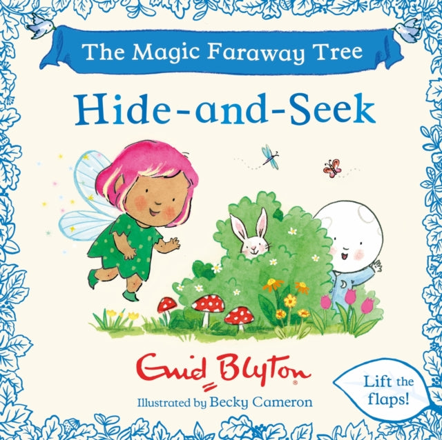 The Magic Faraway Tree: Hide-and-Seek : A Lift-the-Flap Story inspired by The Magic Faraway Tree – now a major movie! - 9781444981476