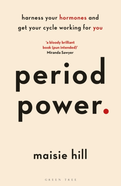 Period Power : Harness Your Hormones and Get Your Cycle Working For You - 9781472963611