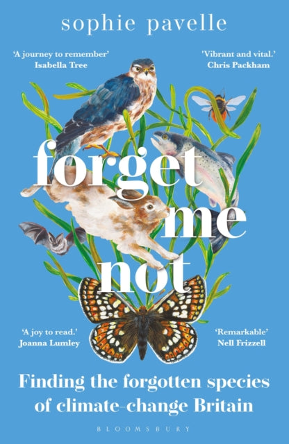 Forget Me Not : Finding the forgotten species of climate-change Britain - 9781472986238