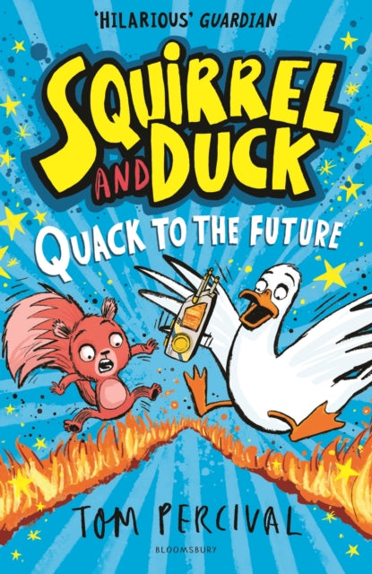 Squirrel and Duck: Quack to the Future : The furry, feathered and very VERY funny series from Tom Percival - 9781526665744