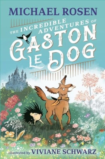 The Incredible Adventures of Gaston le Dog - 9781529501216