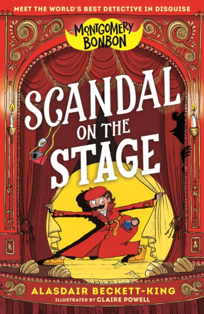 Montgomery Bonbon: Scandal on the Stage : Funny detective murder mystery for boys and girls age 9-12 - 9781529530476