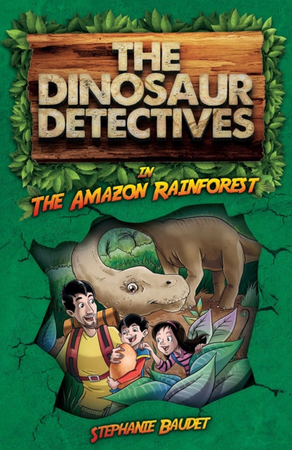 The Dinosaur Detectives in The Amazon Rainforest - 9781782263821
