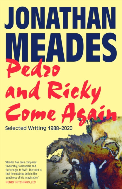 Pedro and Ricky Come Again : Selected Writing 1988-2020 - 9781783529506