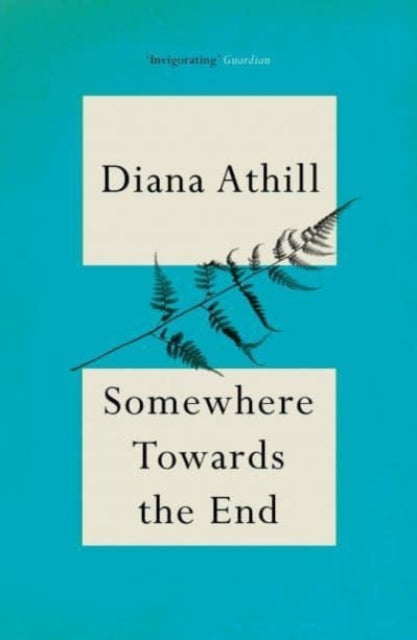 Somewhere Towards The End - 9781783787456