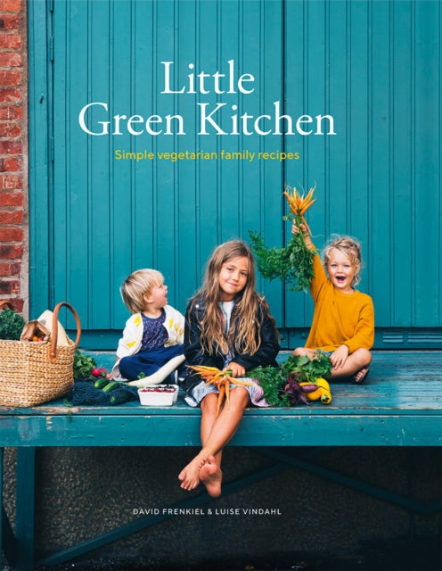 Little Green Kitchen : Simple Vegetarian Family Recipes - 9781784882273