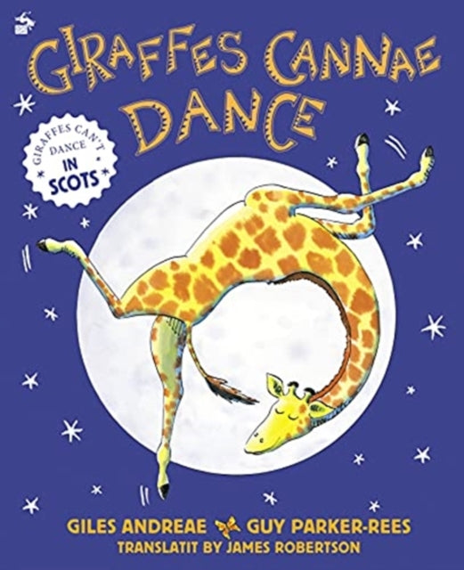 Giraffes Cannae Dance : Giraffes Can't Dance in Scots - 9781785303517