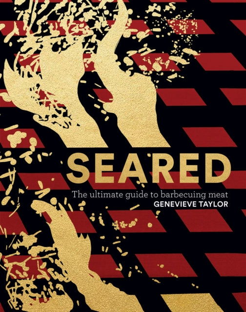 Seared : The Ultimate Guide to Barbecuing Meat - 9781787137455