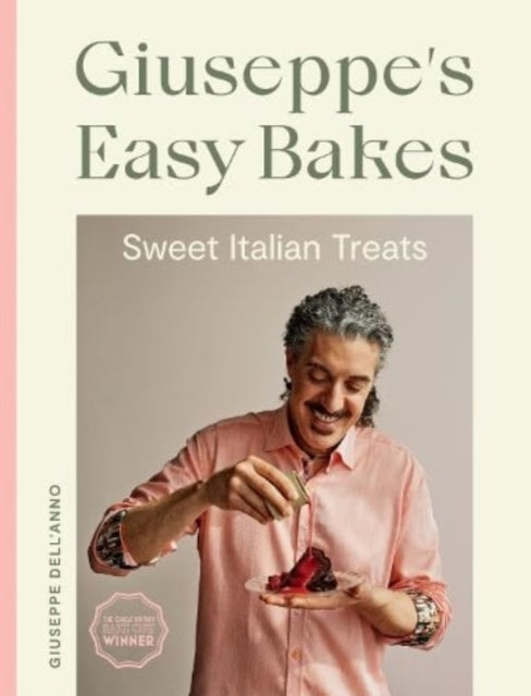 Giuseppe's Easy Bakes : Sweet Italian Treats - 9781787139855