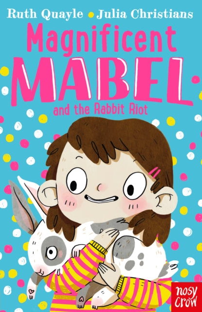 Magnificent Mabel and the Rabbit Riot - 9781788005944