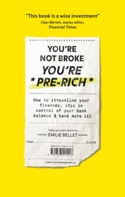 You're Not Broke You're Pre-Rich : How to streamline your finances, stay in control of your bank balance and have more GBPGBPGBP - 9781788401418