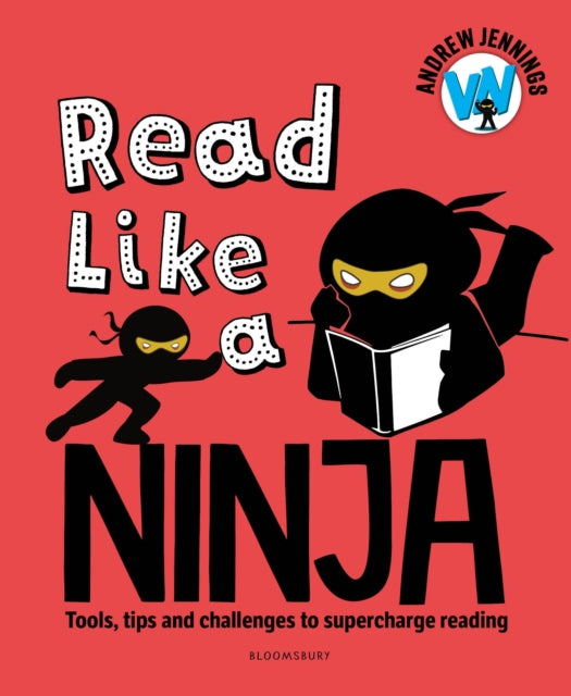 Read Like a Ninja : Tools, tips and challenges to supercharge reading - 9781801994255