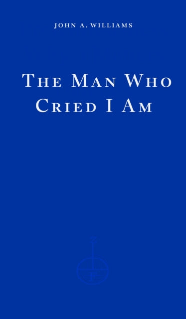 The Man Who Cried I Am - 9781804270967