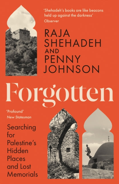 Forgotten : Searching for Palestine’s Hidden Places and Lost Memorials - 9781805222422