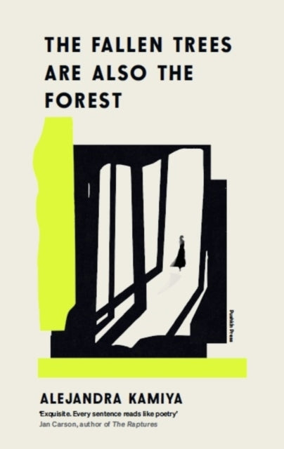 The Fallen Trees Are Also the Forest - 9781805334910