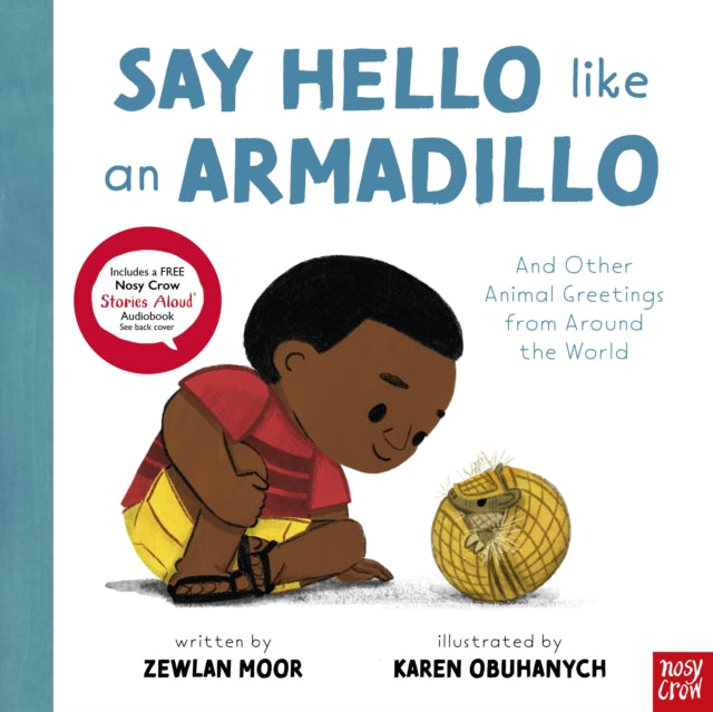 Say Hello Like an Armadillo : And Other Animal Greetings from Around the World - 9781807081348