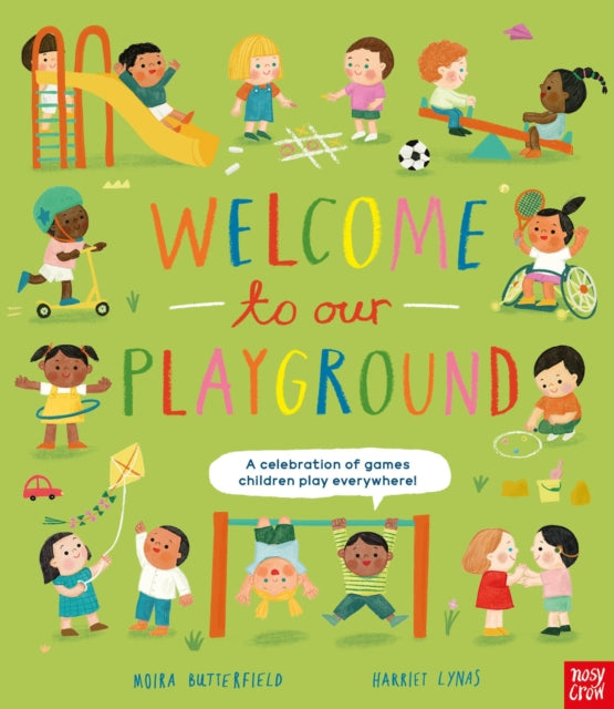 Welcome to Our Playground : A Celebration of Games Children Play Everywhere - 9781807081690