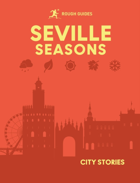 Rough Guides City Stories: Seville Seasons - 9781835295069