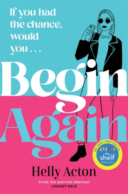 Begin Again : What would you change if you could go back? - 9781838778361