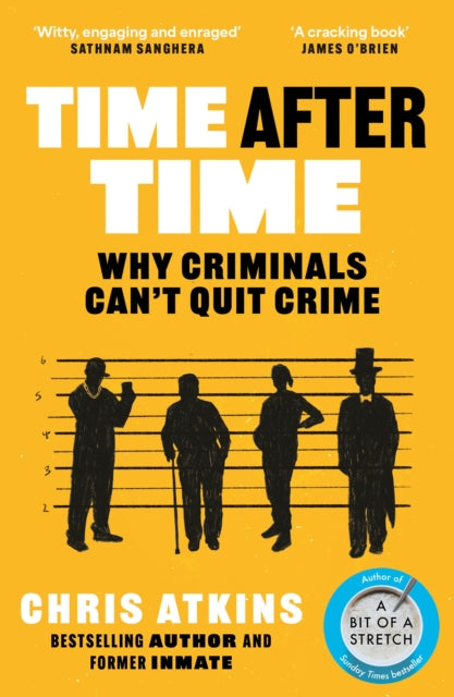 Time After Time : Why Criminals Can’t Quit Crime - 9781838954697